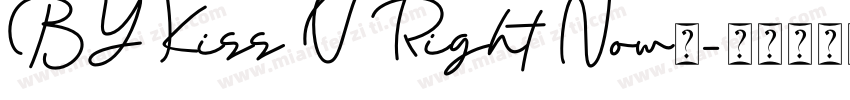 BY Kiss U Right Now英字体转换